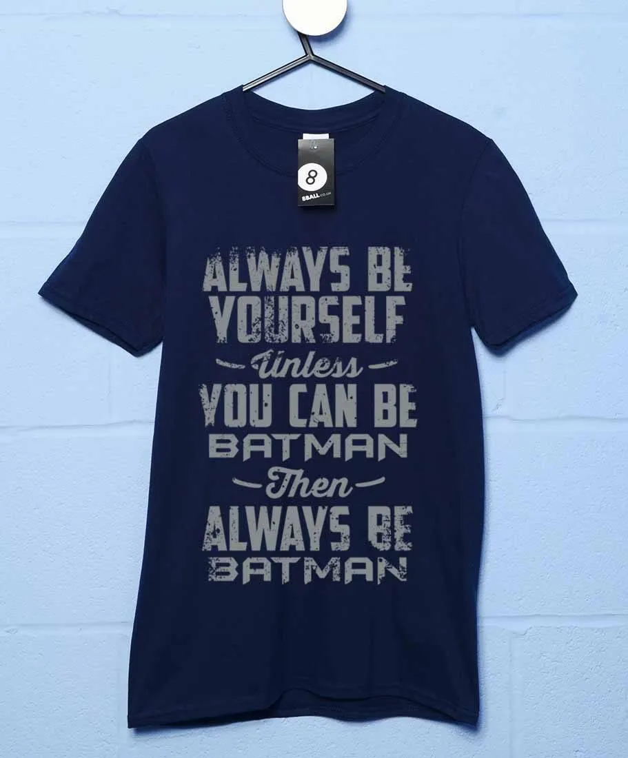 Always Be Batman T-Shirt