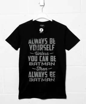 Always Be Batman T-Shirt